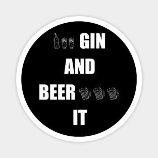 Gin and Beer It Funny Saying Magnet